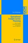 Image for Operational Freight Carrier Planning: Basic Concepts, Optimization Models and Advanced Memetic Algorithms
