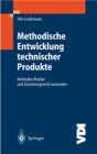 Image for Methodische Entwicklung technischer Produkte: Methoden flexibel und situationsgerecht anwenden