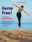 Image for Gerne Frau!: Mein Korper - meine Gesundheit