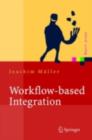 Image for Workflow-based Integration: Grundlagen, Technologien, Management