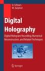 Image for Digital holography: digital hologram recording, numerical reconstruction, and related techniques