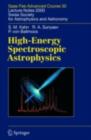 Image for High-energy spectroscopy astrophysics: SAAS-fee advanced course 30. 2000, Swiss Society for Astrophysics and Astronomy : 2000