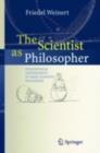 Image for The scientist as philosopher: philosophical consequences of great scientific discoveries
