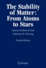 Image for The Stability of Matter: From Atoms to Stars: Selecta of Elliott H. Lieb