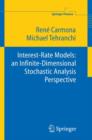 Image for Interest rate models- an infinite dimensional stochastic analysis perspective