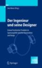 Image for Der Ingenieur und seine Designer: Entwurf technischer Produkte im Spannungsfeld