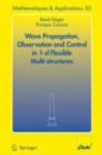 Image for Wave Propagation, Observation and Control in 1-d Flexible Multi-Structures