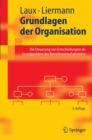 Image for Grundlagen der Organisation: Die Steuerung von Entscheidungen als Grundproblem der Betriebswirtschaftslehre