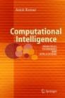 Image for Computational intelligence: principles, techniques and applications