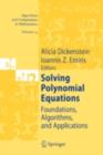 Image for Solving polynomial equations: foundations, algorithms, and applications