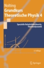 Image for Grundkurs Theoretische Physik 4: Spezielle Relativitatstheorie, Thermodynamik