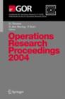 Image for Operations Research Proceedings 2004: Selected Papers of the Annual International Conference of the German Operations Research Society (GOR) - Jointly Organized with the Netherlands Society for Operations Research (NGB), Tilburg, September 1-3, 2004