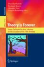 Image for Theory is forever: essays dedicated to Arto Salomaa on the occasion of his 70th birthday
