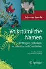 Image for Volkstumliche Namen der Drogen, Heilkrauter, Arzneimittel und Chemikalien: Eine Sammlung der im Volksmund gebrauchlichen Benennungen und Handelsbezeichnungen