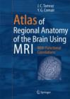 Image for Atlas of Regional Anatomy of the Brain Using MRI : With Functional Correlations