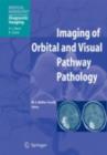Image for Imaging of orbital and visual pathway pathology