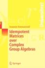 Image for Idempotent matrices over complex group algebras