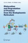 Image for Dislocation and Degradation of Proteins from the Endoplasmic Reticulum