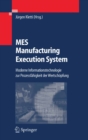 Image for MES - Manufacturing Execution System: Moderne Informationstechnologie zur Prozessfahigkeit der Wertschopfung