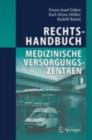 Image for Rechtshandbuch Medizinische Versorgungszentren: Grundung, Gestaltung, Arbeitsteilung und Kooperation