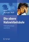 Image for Die obere Halswirbelsaule: Pathophysiologie und Klinik