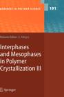 Image for Interphases and mesophases in polymer crystallizationVol. 3