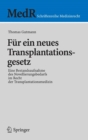 Image for Fur ein neues Transplantationsgesetz: Eine Bestandsaufnahme des Novellierungsbedarfs im Recht der Transplantationsmedizin