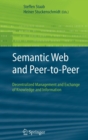Image for Semantic Web and peer-to-peer  : decentralized management and exchange of knowledge and information