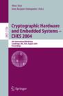 Image for Cryptographic Hardware and Embedded Systems - CHES 2004: 6th International Workshop Cambridge, MA, USA, August 11-13, 2004, Proceedings