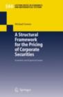 Image for A structural framework for the pricing of corporate securities: economic and empirical issues