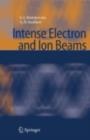 Image for Intense Electron and Ion Beams
