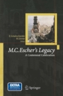 Image for M.C. Escher&#39;s legacy: a centennial celebration : collection of articles coming from the M.C. Escher Centennial Conference, Rome 1998