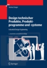 Image for Design technischer Produkte, Produktprogramme und -systeme: Industrial Design Engineering