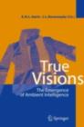 Image for True visions: the emergence of ambient intelligence