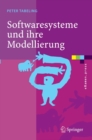 Image for Softwaresysteme und ihre Modellierung: Grundlagen, Methoden und Techniken