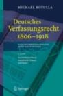 Image for Deutsches Verfassungsrecht 1806 - 1918: 1. Band: Gesamtdeutschland, Anhaltische Staaten und Baden