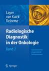 Image for Radiologische Diagnostik in Der Onkologie : Band 2 Gastrointestinum, Urogenitaltrakt, Retroperitoneum