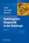 Image for Radiologische Diagnostik in der Onkologie: Band 2: Gastrointestinum, Urogenitaltrakt, Retroperitoneum