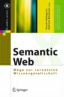 Image for Semantic Web: Wege zur vernetzten Wissensgesellschaft