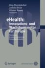 Image for eHealth: Innovations- und Wachstumsmotor fur Europa: Potenziale in einem vernetzten Gesundheitsmarkt