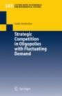 Image for Strategic competition in oligopolies with fluctuating demand
