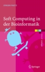 Image for Soft Computing in der Bioinformatik: Eine grundlegende Einfuhrung und Ubersicht