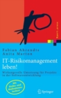 Image for IT-Risikomanagement leben! : Wirkungsvolle Umsetzung fur Projekte in der Softwareentwicklung