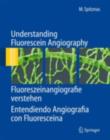 Image for Understanding Fluorescein Angiography, Fluoreszeinangiografie verstehen, Entendiendo Angiografia con Fluoresceina