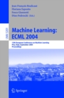 Image for Machine Learning: ECML 2004: 15th European Conference on Machine Learning, Pisa, Italy, September 20-24, 2004, Proceedings : 3201