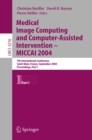 Image for Medical Image Computing and Computer-Assisted Intervention -- MICCAI 2004: 7th International Conference Saint-Malo, France, September 26-29, 2004, Proceedings, Part I