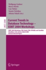 Image for Current trends in database technology - EDBT 2004 workshops: EDBT 2004 workshops PhD, DataX, PIM, P2P &amp; DB and Clustweb Heraklion, Crete, Greece, March 14-18, 2004 : revised selected papers : 3268