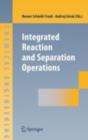 Image for Integrated Reaction and Separation Operations: Modelling and experimental validation