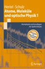 Image for Atome, Molekule und optische Physik 1: Atomphysik und Grundlagen der Spektroskopie