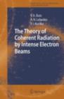 Image for The Theory of Coherent Radiation by Intense Electron Beams